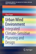 Urban Wind Environment Integrated Climatesensitive Planning And Design 1st Edition Chao Yuan Auth