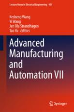 Advanced Manufacturing And Automation Vii 1st Edition Kesheng Wang