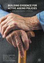 Building Evidence For Active Ageing Policies Active Ageing Index And Its Potential 1st Edition Asghar Zaidi