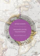 Transatlantic Transitions Back To The Global Future 1st Edition Imtiaz Hussain
