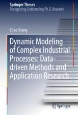 Dynamic Modeling Of Complex Industrial Processes Datadriven Methods And Application Research 1st Edition Chao Shang Auth