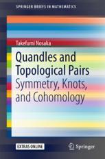Quandles And Topological Pairs Symmetry Knots And Cohomology 1st Edition Takefumi Nosaka Auth