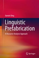 Linguistic Prefabrication A Discourse Analysis Approach 1st Edition Jianxin Ding