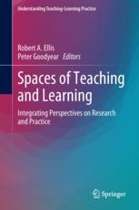 Spaces Of Teaching And Learning Integrating Perspectives On Research And Practice 1st Edition Robert A Ellis