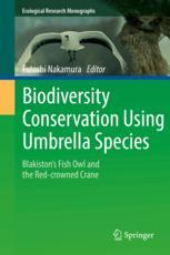 Biodiversity Conservation Using Umbrella Species Blakistons Fish Owl And The Redcrowned Crane 1st Edition Futoshi Nakamura Eds
