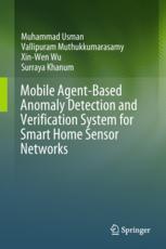 Mobile Agentbased Anomaly Detection And Verification System For Smart Home Sensor Networks 1st Edition Muhammad Usman