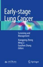 Earlystage Lung Cancer Screening And Management 1st Edition Xiangpeng Zheng
