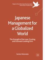 Japanese Management For A Globalized World The Strength Of The Lean Trusting And Outwardlooking Firm 1st Edition Satoko Watanabe