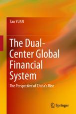 The Dualcenter Global Financial System The Perspective Of Chinas Rise 1st Edition Tao Yuan Auth