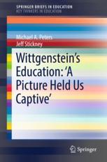 Wittgensteins Education A Picture Held Us Captive 1st Edition Michael A Peters