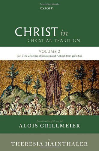 Christ In Christian Tradition Volume 2 Part 3 The Churches Of Jerusalem And Antioch 1st Edition Alois Grillmeier