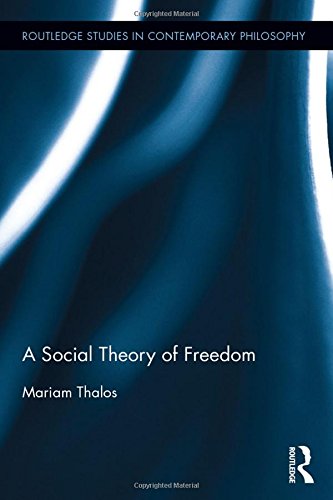A Social Theory Of Freedom Mariam Thalos