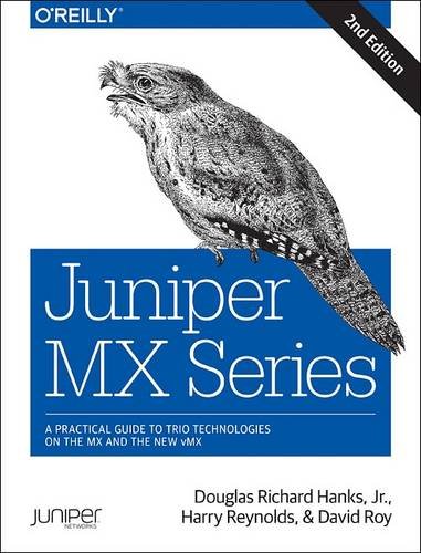 Juniper Mx Series A Comprehensive Guide To Trio Technologies On The Mx 2nd Edition Douglas Richard Hanks Jr