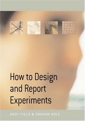 How To Design And Report Experiments 1st Edition Andy Field Dr Graham J Hole