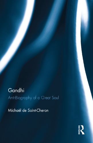 Gandhi Antibiography Of A Great Soul Michal De Saintcheron