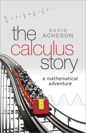The Calculus Story A Mathematical Adventure 1st Edition David Acheson