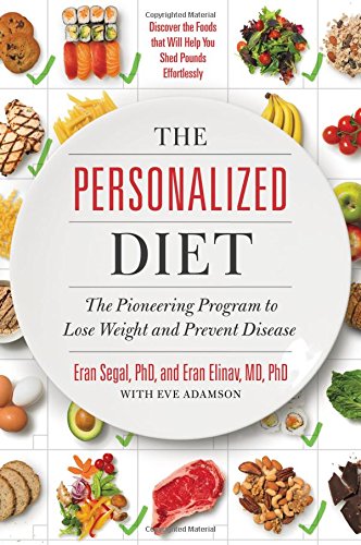 The Personalized Diet The Pioneering Program To Lose Weight And Prevent Disease 1st Edition Eran Segal