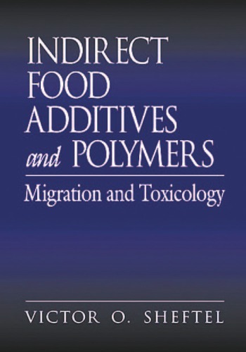 Indirect Food Additives And Polymers Migration And Toxicology 1st Victor O Sheftel