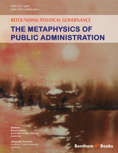 Refounding Political Governance The Metaphysics Of Public Administration Cutting