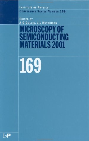 Microscopy Of Semiconducting Materials 2001 Proceedings Of The Royal Microscopical Society Conference Oxford University 2529 March 2001 1st Edition Hutchison