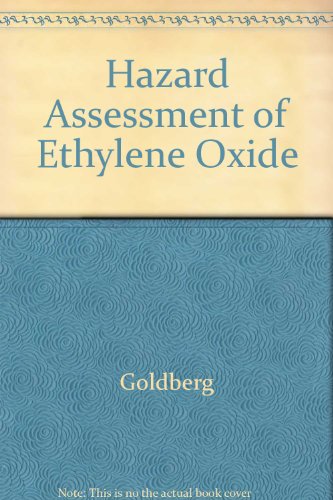 Hazard Assessment Of Ethylene Oxide Reprint 1986 1st Edition Golberg