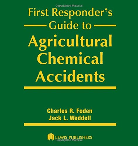 First Responders Guide To Agricultural Chemical Accidents First Edition Foden