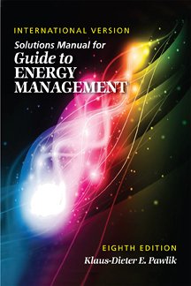Solutions Manual For Guide To Energy Management 8th Edition International Version 8th Ed Klaus Dieter E Pawlik