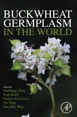 Buckwheat Germplasm In The World 1st Edition Meiliang Zhou Ivan Kreft