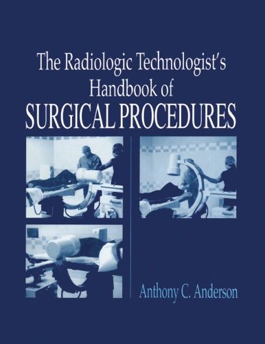 Radiology Technologists Handbook To Surgical Procedures Anderson