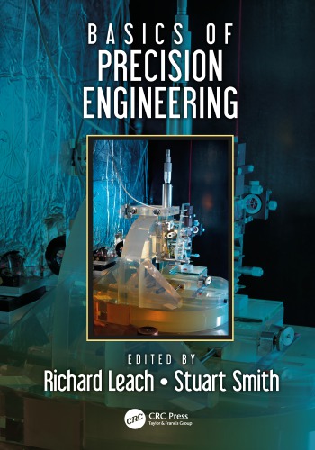 Basics Of Precision Engineering Leach R K Smith Stuart T