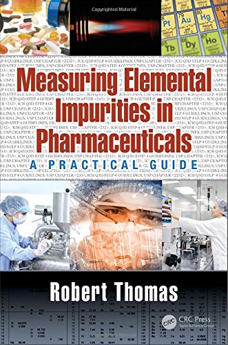 Measuring Elemental Impurities In Pharmaceuticals A Practical Guide 1st Edition Thomas