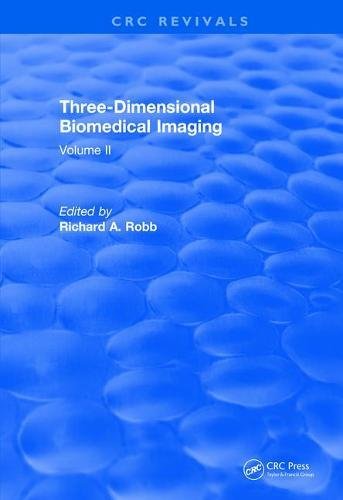 Three Dimensional Biomedical Imaging 1985 Volume Ii 1st Edition Richard A Robb