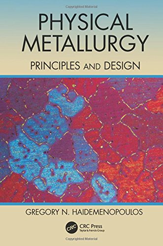 Physical Metallurgy Principles And Design 1st Edition Haidemenopoulos