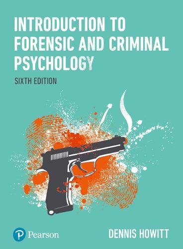Introduction To Forensic And Criminal Psychology Sixth Edition 6th Edition Dennis Howitt