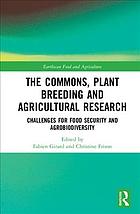 The Commons Plant Breeding And Agricultural Research Challenges For Food Security And Agrobiodiversity Christine Frizon Fabien Girard