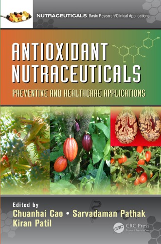 Antioxidant Nutraceuticals Preventive And Healthcare Applications First Edition Chuanhai Cao