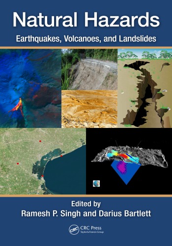 Natural Hazards Earthquakes Volcanoes And Landslides First Edition Ramesh P Singh