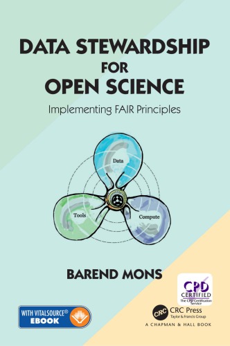 Data Stewardship For Open Science Implementing Fair Principles First Edition Mons