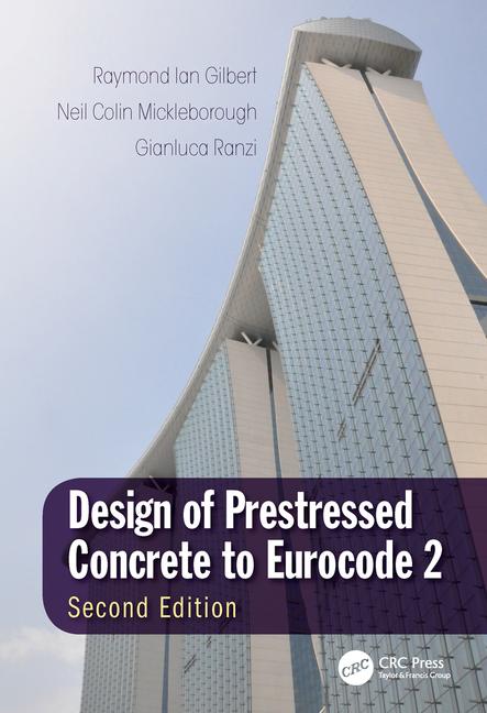 Design Of Prestressed Concrete To Eurocode 2 2nd Edition Raymond Ian Gilbert