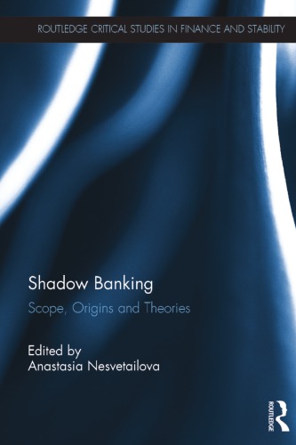 Shadow Banking Scope Origins And Theories 1st Nesvetailova