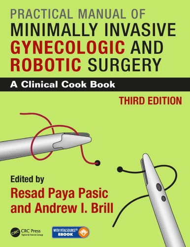 Practical Manual Of Minimally Invasive Gynecologic And Robotic Surgery A Clinical Cook Book 3e Resad Paya Pasic