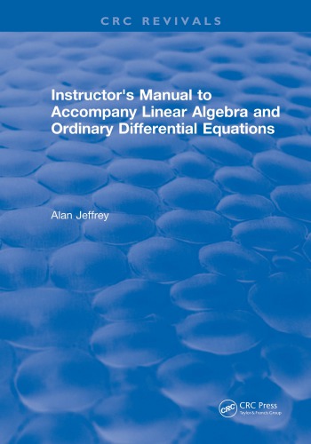 Instructors Manual To Accompany Linear Algebra And Ordinary Differential Equations Alan Jeffrey