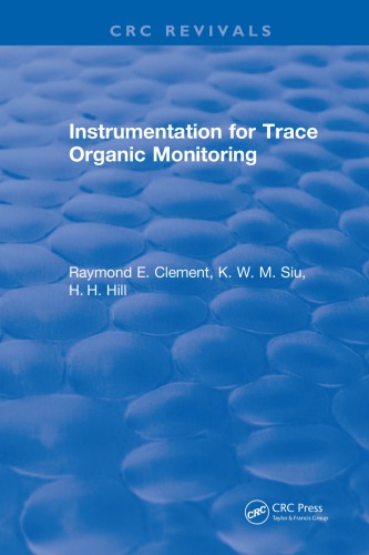 Instrumentation For Trace Organic Monitoring Clement R E Hill