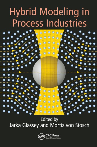 Hybrid Modeling In Process Industries First Edition Glassey Jarka Von Stosch