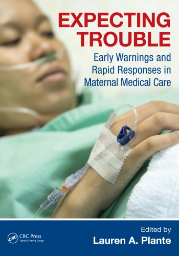 Expecting Trouble Early Warnings And Rapid Responses In Maternal Medical Care Plante