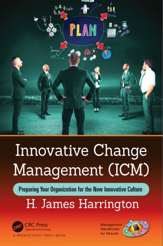 Innovative Change Management Icm Preparing Your Organization For The New Innovative Culture First Edition Harrington