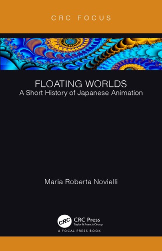 Floating Worlds A Short History Of Japanese Animation Novielli