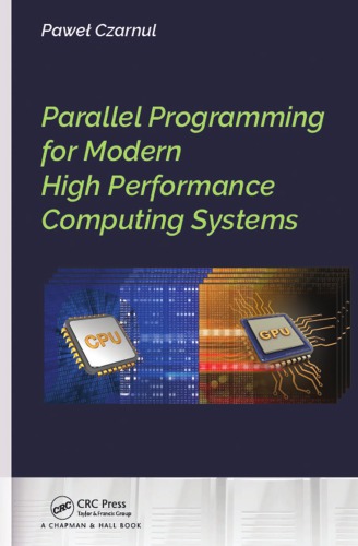 Parallel Programming For Modern High Performance Computing Systems 1st Czarnul