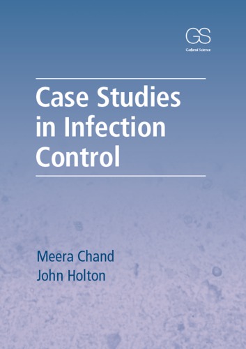 Case Studies In Infection Control First Edition Chand Meera Holton