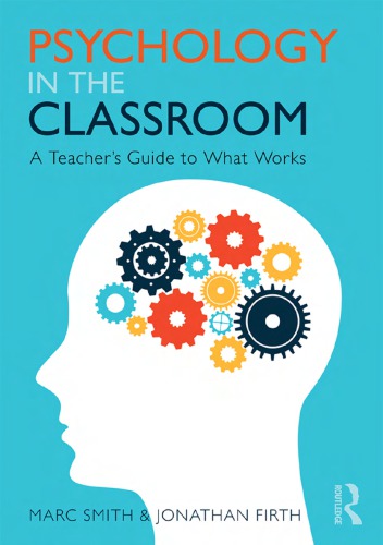 Psychology In The Classroom A Teachers Guide To What Works Firth